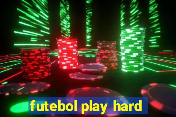 futebol play hard